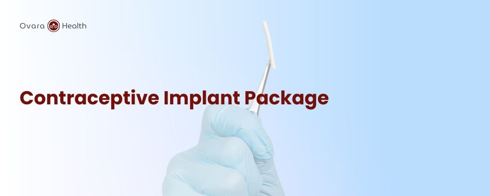 Ovara Health - Packages - Contraceptive Implant Package