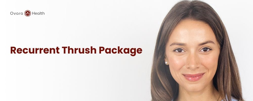 Ovara Health - Packages - Recurrent Thrush Package
