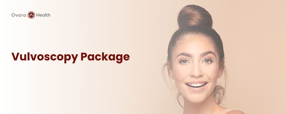 Ovara Health - Packages - Vulvoscopy Package