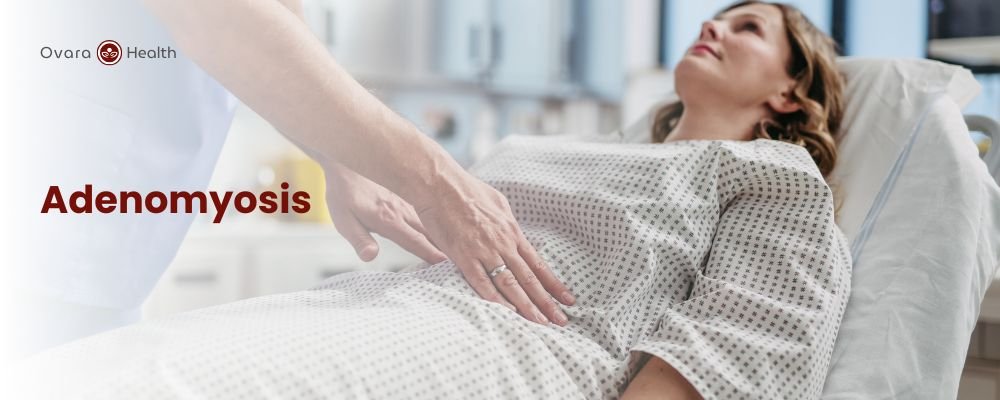Ovara Health - Treatments - Adenomyosis